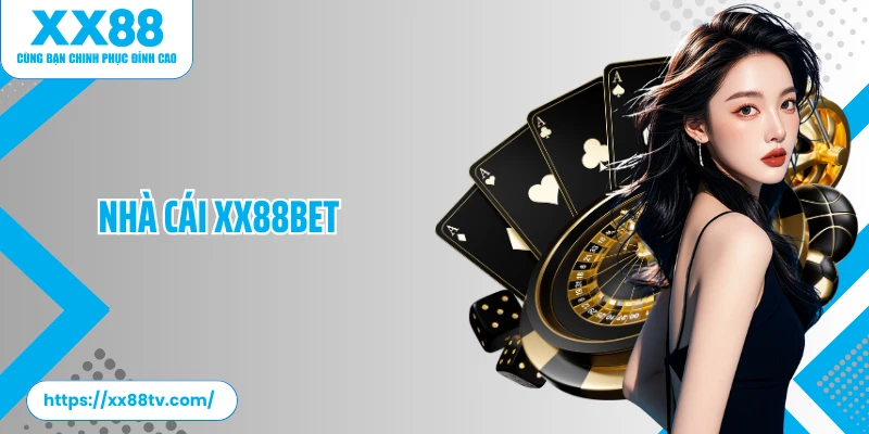 Nhà Cái XX88BET- Thiên Đường Giải Trí Uy Tín Nhất 2025